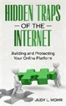 Judy L Mohr - Hidden Traps of the Internet