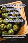 Jorge Esteban - EL MEJOR LIBRO DE COCINA VEGANO PARA LAS VACACIONES