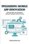 Nathanial Morrison - Unleashing Mobile App Innovation