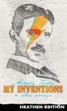 Nikola Tesla - My Inventions & Other Essays (Heathen Edition)