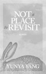Yunya Yang - Not a Place to Revisit