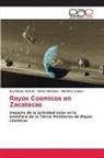 Escobedo Galván, Martínez López, Pérez Martínez - Rayos Cosmicos en Zacatecas