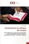 Xavier Moyet - Pentecôtisme en Afrique de L'Ouest
