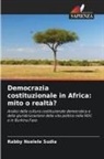 Rabby Nselele Sudia - Democrazia costituzionale in Africa: mito o realtà?