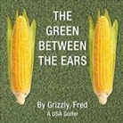 Fred Grizzly - The Green Between the Ears