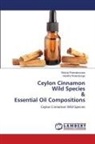Sirimal Premakumara, Hasitha Weeratunge - Ceylon Cinnamon Wild Species & Essential Oil Compositions
