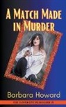 Barbara Howard - A Match Made In Murder