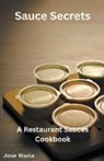 Jose Maria - Sauce Secrets