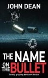 John Dean - THE NAME ON THE BULLET