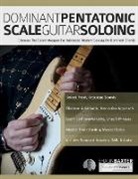 Joseph Alexander, Shaun Baxter, Tim Pettingale - Dominant Pentatonic Scale Guitar Soloing