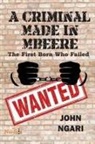John Ngari - A Criminal Made in Mbeere