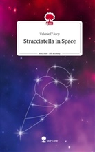 Valérie D'Arcy - Stracciatella in Space. Life is a Story - story.one