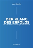 John Skroblin - Der Klang des Erfolgs