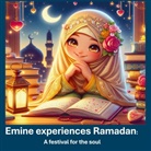 Nura bint Salam, Nura bint Salam - Emine experiences Ramadan: A festival for the soul