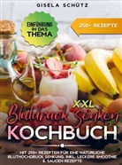 Gisela Schütz, Gisela Schütz - XXL Blutdruck senken Kochbuch