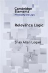 Shay Allen Logan, Shay Allen (Kansas State University) Logan - Relevance Logic