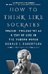 Donald Robertson - How To Think Like Socrates