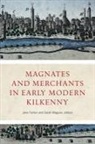 Jane Fenlon, Sarah Maguire - Magnates and Merchants in early modern Kilkenny
