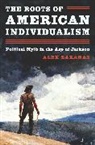 Alex Zakaras - Roots of American Individualism