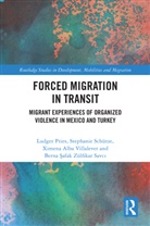 Ximena Alba Villalever, Ludger Pries, Ludger Schutze Pries, Pries Ludger, Stephanie Schütze, Berna Safak Zülfikar Savci... - Forced Migration in Transit