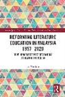Jia Wei Lim, Jia Wei (Universiti Malaya Lim - Reforming Literature Education in Malaysia 1957 2020