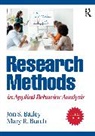 Jon S. Bailey, Jon S. (Florida State University Bailey, Mary R. Burch, Burch Mary R. - Research Methods in Applied Behavior Analysis
