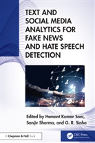 Hemant (Amity University Kumar Soni, Hemant Kumar Soni, Sanjiv Sharma, G. R. Sinha, Sinha G. R. - Text and Social Media Analytics for Fake News and Hate Speech Detectio