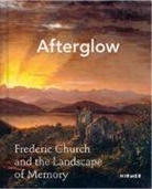 Allegra K. Davis - Afterglow: Frederic Church and the Landscape of Memory