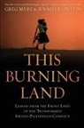 Jennifer Griffin, Griffin Jennifer, Greg Myre, Myre Greg - This Burning Land