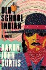 Aaron John Curtis, Aaron John Curtis - Old School Indian