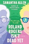 Samantha Allen - Roland Rogers Isn't Dead Yet