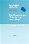 Edward J. R. Elliott, Edward J. R. (University of Leeds) Elliott - Measurement of Subjective Probability