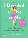 Anton Hur, Suhyun Kim, Kim Suhyun - I Decided to Live as Me