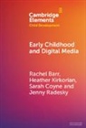 Rachel Barr, Rachel (Georgetown University Barr, Sarah Coyne, Heather Kirkorian, Jenny Radesky - Early Childhood and Digital Media