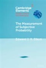 Edward J. R. Elliott, Edward J. R. (University of Leeds) Elliott - Measurement of Subjective Probability