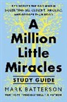 Mark Batterson - A Million Little Miracles Study Guide