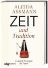 Aleida Assmann - Zeit und Tradition