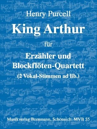 Henry Purcell, Johannes Bornmann - King Arthur für Blockflöten-Quartett (SATB), Sprecher