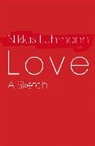 N Luhmann, Niklas Luhmann, Luhmann Niklas, André Kieserling - Love - A Sketch