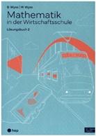 Barbara Wyss, Mischa Wyss - Mathematik in der Wirtschaftsschule - Band 2 (Print inkl. E-Book Edubase, Neuauflage 2024)