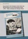 Regina Rüdebusch - Frauenarbeit in der Industrie in den Jahren des Wiederaufbaus und des Wirtschaftswunders (1948-1966) am Beispiel der Olympia Werke