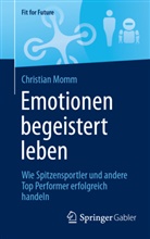 Christian Momm - Emotionen begeistert leben