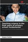 Zaqueu Santos - Teaching science in the final years of primary school fundamental