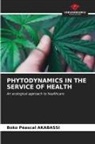 Boko Péascal Akabassi - PHYTODYNAMICS IN THE SERVICE OF HEALTH