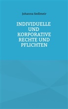Johanna Sedlmeir - Individuelle und korporative Rechte und Pflichten