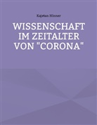 Kajetan Hinner - Wissenschaft im Zeitalter von "Corona"