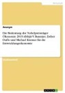 Anonymous - Die Bedeutung der Nobelpreisträger Ökonomie 2019 Abhijit V. Banerjee, Esther Duflo und Michael Kremer für die Entwicklungsökonomie