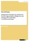 Dieu Linh Hoang - Erfolgreiches Verkaufen im technischen Vertrieb. Eigenschaften, Fähigkeiten und Strategien für nachhaltige Geschäftsbeziehungen