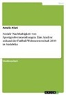 Amelie Afani - Soziale Nachhaltigkeit von Sportgroßveranstaltungen. Eine Analyse anhand der Fußball-Weltmeisterschaft 2010 in Südafrika