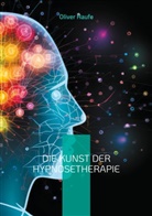 Oliver Haufe - Die Kunst der Hypnosetherapie